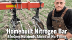 Homebuilt Nitrogen Bar Streams Nutrients Ahead of No-Tilling.png