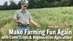 Make-Farming-Fun-Again-with-Cover-Crops-&-Regenerative-Agriculture.png