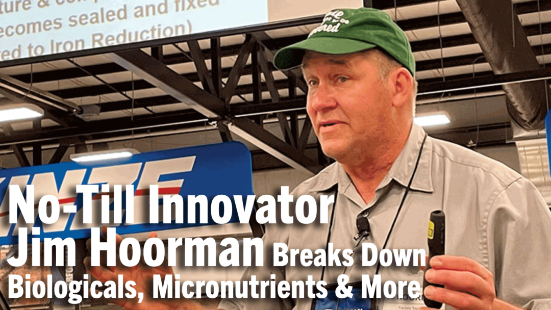 No-Till-Innovator-Jim-Hoorman-Breaks-Down-Biologicals,-Micronutrients-&-More.png