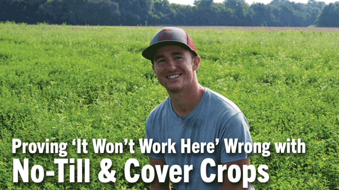 Proving-‘It-Won’t-Work-Here’-Wrong-with-No-Till-&-Cover-Crops.png